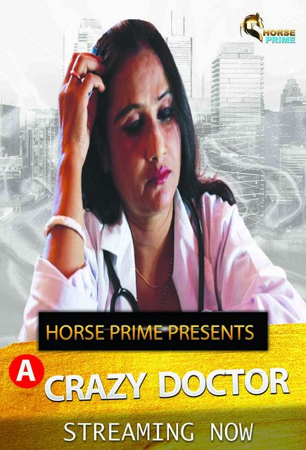 [18+] Crazy Doctor (2022) Hindi Short Film HorsePrime UNRATED HDRip download full movie
